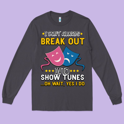 My Brain Is 95% Show Tunes. Funny Theatre Gift. Long Sleeve Tee Designed By Bettercallsaul