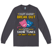 Smoke My Brain is 95% Show Tunes. Funny Theatre Gift. Long Sleeve Tee - Bettercallsaul