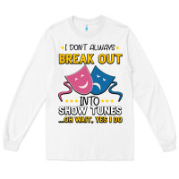 White My Brain is 95% Show Tunes. Funny Theatre Gift. Long Sleeve Tee - Bettercallsaul