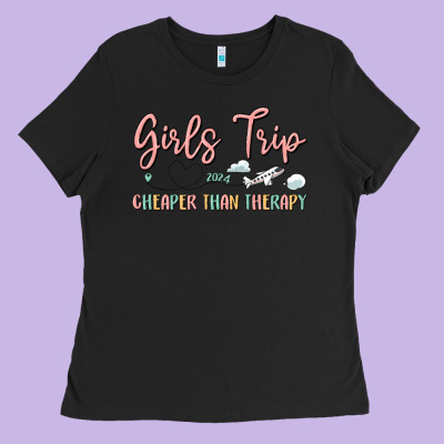 Girls Trip Cheaper Than Therapy Ladies Tee Designed By Maliassmallbusiness