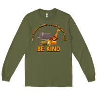 Army Green In a World Where You Can Be Anything Bee Kind Long Sleeve Tee - Bettercallsaul