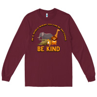 Burgundy In a World Where You Can Be Anything Bee Kind Long Sleeve Tee - Bettercallsaul