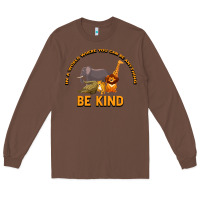 Chestnut In a World Where You Can Be Anything Bee Kind Long Sleeve Tee - Bettercallsaul