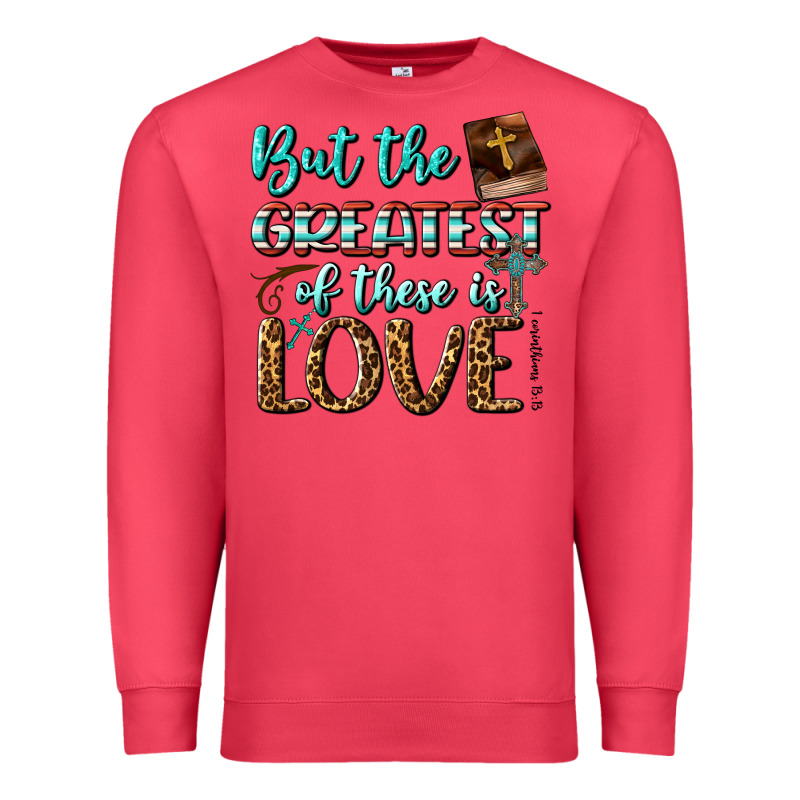 But The Greatest Of These Is Love Premium Sweatshirt by BundleAndBundleShop | Teevron