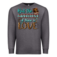Charcoal Heather But The Greatest Of These Is Love Premium Sweatshirt - BundleAndBundleShop