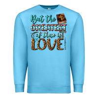 Ocean Blue But The Greatest Of These Is Love Premium Sweatshirt - BundleAndBundleShop