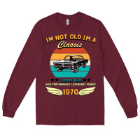 Burgundy Vintage 50th Birthday I'm Not Old I'm A Classic Born In 1970 Long Sleeve Tee - Bettercallsaul