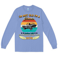 Colony Blue Vintage 50th Birthday I'm Not Old I'm A Classic Born In 1970 Long Sleeve Tee - Bettercallsaul