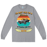 Heather Grey Vintage 50th Birthday I'm Not Old I'm A Classic Born In 1970 Long Sleeve Tee - Bettercallsaul