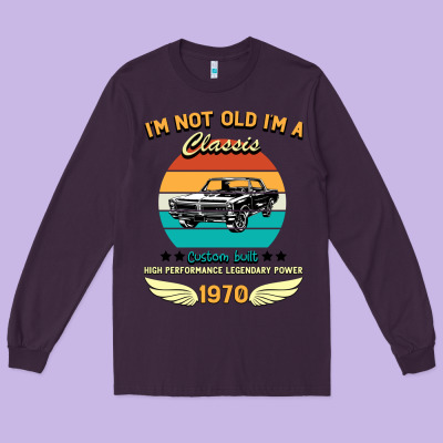 Vintage 50th Birthday I'm Not Old I'm A Classic Born In 1970 Long Sleeve Tee Designed By Bettercallsaul