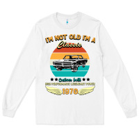 White Vintage 50th Birthday I'm Not Old I'm A Classic Born In 1970 Long Sleeve Tee - Bettercallsaul