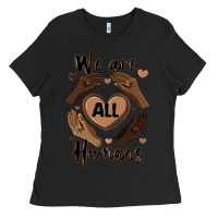 Black we are all humans Ladies Tee - MaliasSmallBusiness