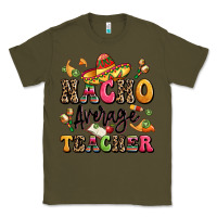 Army Green nacho average teacher Classic Tee - LillyAllenDesigns