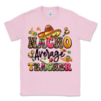 Bubblegum Pink nacho average teacher Classic Tee - LillyAllenDesigns