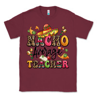 Burgundy nacho average teacher Classic Tee - LillyAllenDesigns