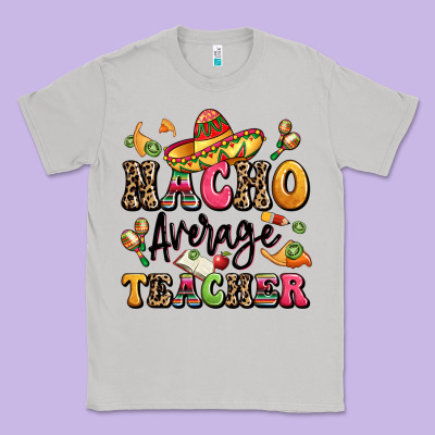 Nacho Average Teacher Classic Tee Designed By Lillyallendesigns