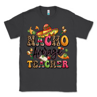 Smoke nacho average teacher Classic Tee - LillyAllenDesigns