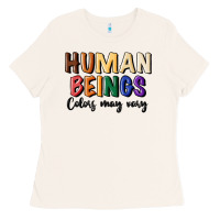 Human Beings Colors May Vary Ladies Tee | Teevron