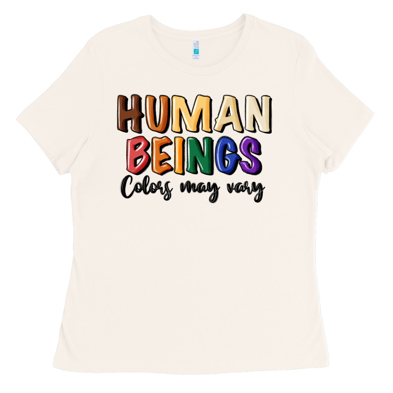 Human Beings Colors May Vary Ladies Tee by MaliasSmallBusiness | Teevron