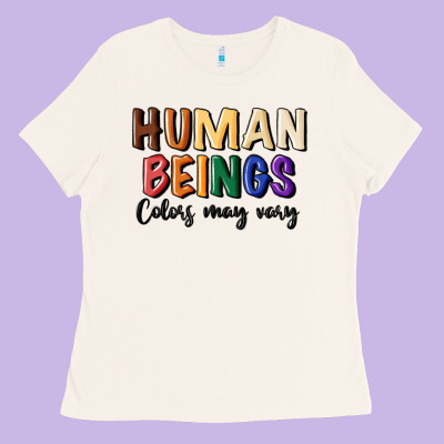 Human Beings Colors May Vary Ladies Tee Designed By Maliassmallbusiness
