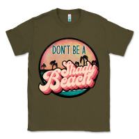 Army Green don't be a shady beach Classic Tee - JahusDesignShop