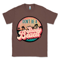 Chestnut don't be a shady beach Classic Tee - JahusDesignShop