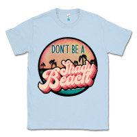 Dusty Blue don't be a shady beach Classic Tee - JahusDesignShop
