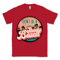 Red don't be a shady beach Classic Tee - JahusDesignShop