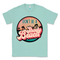 Seafoam don't be a shady beach Classic Tee - JahusDesignShop