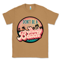 Toasted Coconut don't be a shady beach Classic Tee - JahusDesignShop