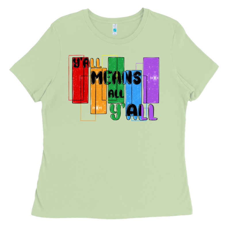 Y'all Means All Y'all Ladies Tee by MaliasSmallBusiness | Teevron