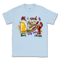 All I Need Is Beer King Cake Crawfish Classic Tee | Teevron