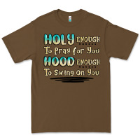 Cacao holy enough to pray for you hood enough to swing o Premium Tee - MaliasSmallBusiness