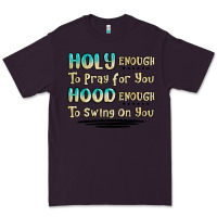 Plum holy enough to pray for you hood enough to swing o Premium Tee - MaliasSmallBusiness