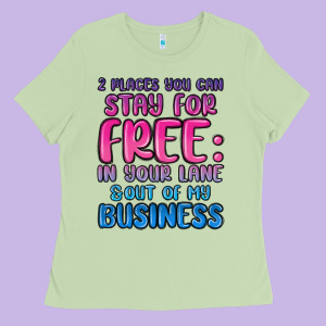 2 Places You Can Stay For Free In Your Lane And Ou Ladies Tee Designed By Maliassmallbusiness