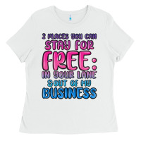 White 2 places you can stay for free in your lane and ou Ladies Tee - MaliasSmallBusiness