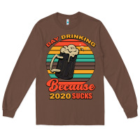 Chestnut Day drinking because 2020 sucks Long Sleeve Tee - Bettercallsaul