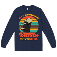 Navy Day drinking because 2020 sucks Long Sleeve Tee - Bettercallsaul