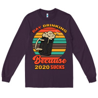 Plum Day drinking because 2020 sucks Long Sleeve Tee - Bettercallsaul