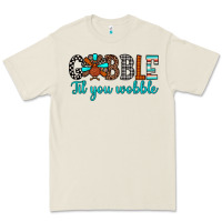 Gobble Til Tou Wobble Premium Tee | Teevron