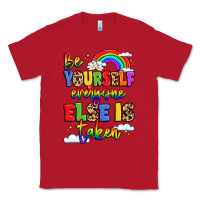 Red be yourself everyone else in taken Classic Tee - LillyAllenDesigns