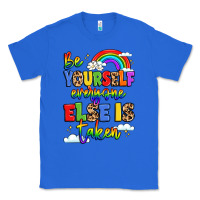 True Royal be yourself everyone else in taken Classic Tee - LillyAllenDesigns