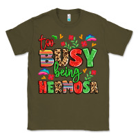 Army Green too busy being hermosa Classic Tee - LillyAllenDesigns