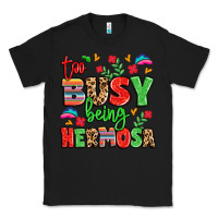 Black too busy being hermosa Classic Tee - LillyAllenDesigns