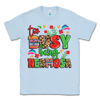 Dusty Blue too busy being hermosa Classic Tee - LillyAllenDesigns