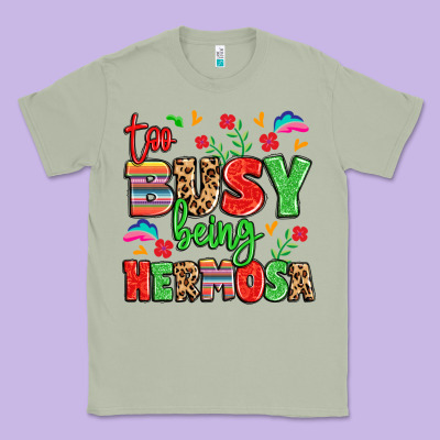 Too Busy Being Hermosa Classic Tee Designed By Lillyallendesigns