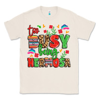Natural too busy being hermosa Classic Tee - LillyAllenDesigns
