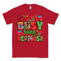 Red too busy being hermosa Classic Tee - LillyAllenDesigns