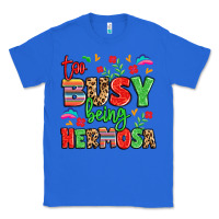 True Royal too busy being hermosa Classic Tee - LillyAllenDesigns