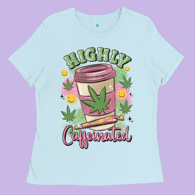 Highly Caffeinated Ladies Tee Designed By Maliassmallbusiness